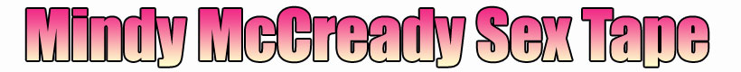 Mindy McCready Sex Tapes
