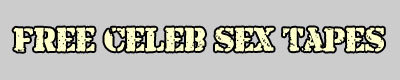 Free Celeb Sex Tapes